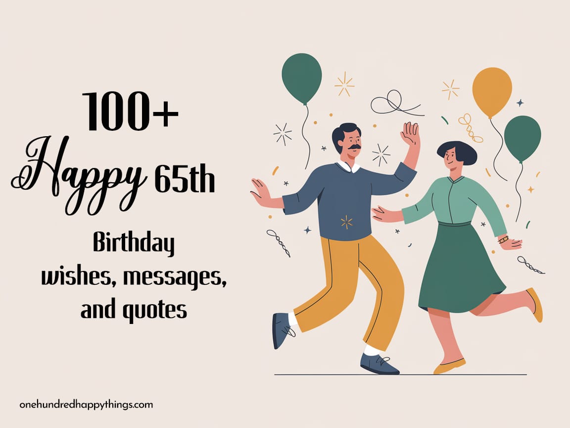 100+ Happy 65th Birthday Wishes, Messages, and Quotes