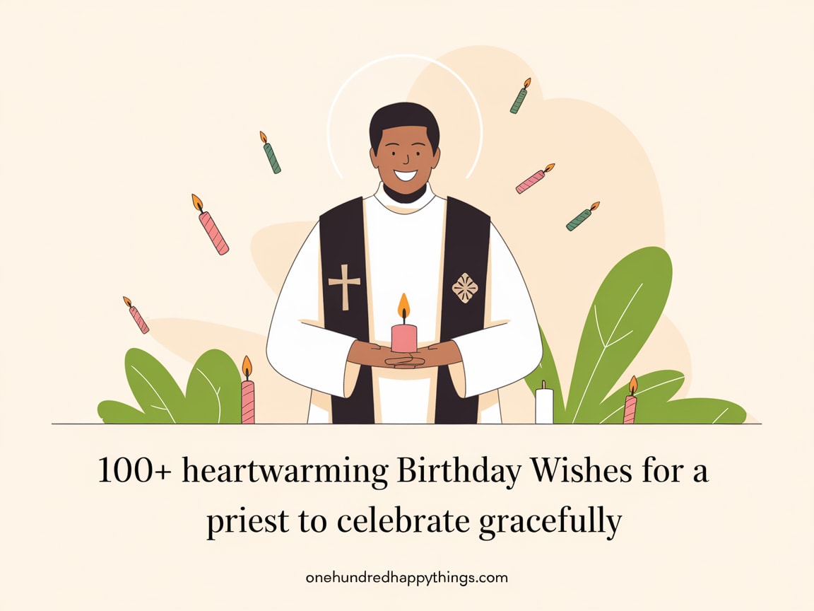 100+ Heartwarming Birthday Wishes for a Priest to Celebrate Gracefully