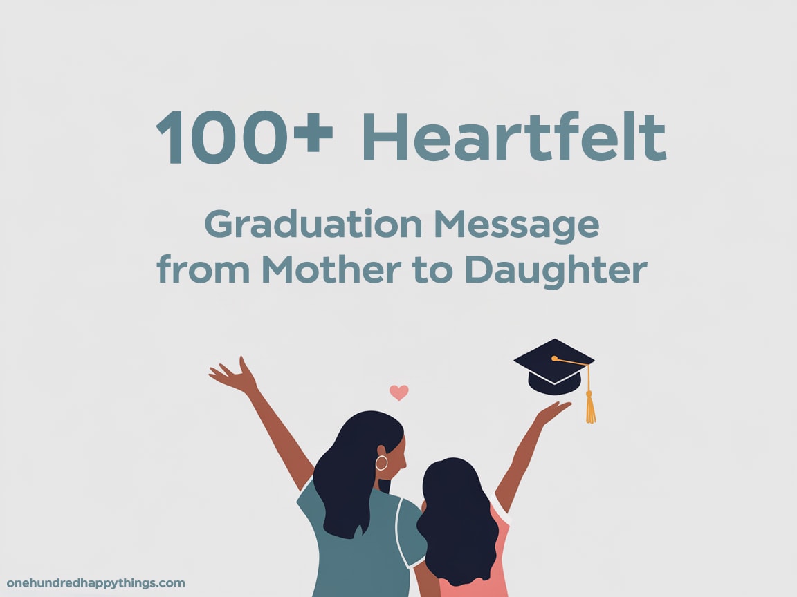 100+ Heartfelt Graduation Message from Mother to Daughter to Celebrate Her Success