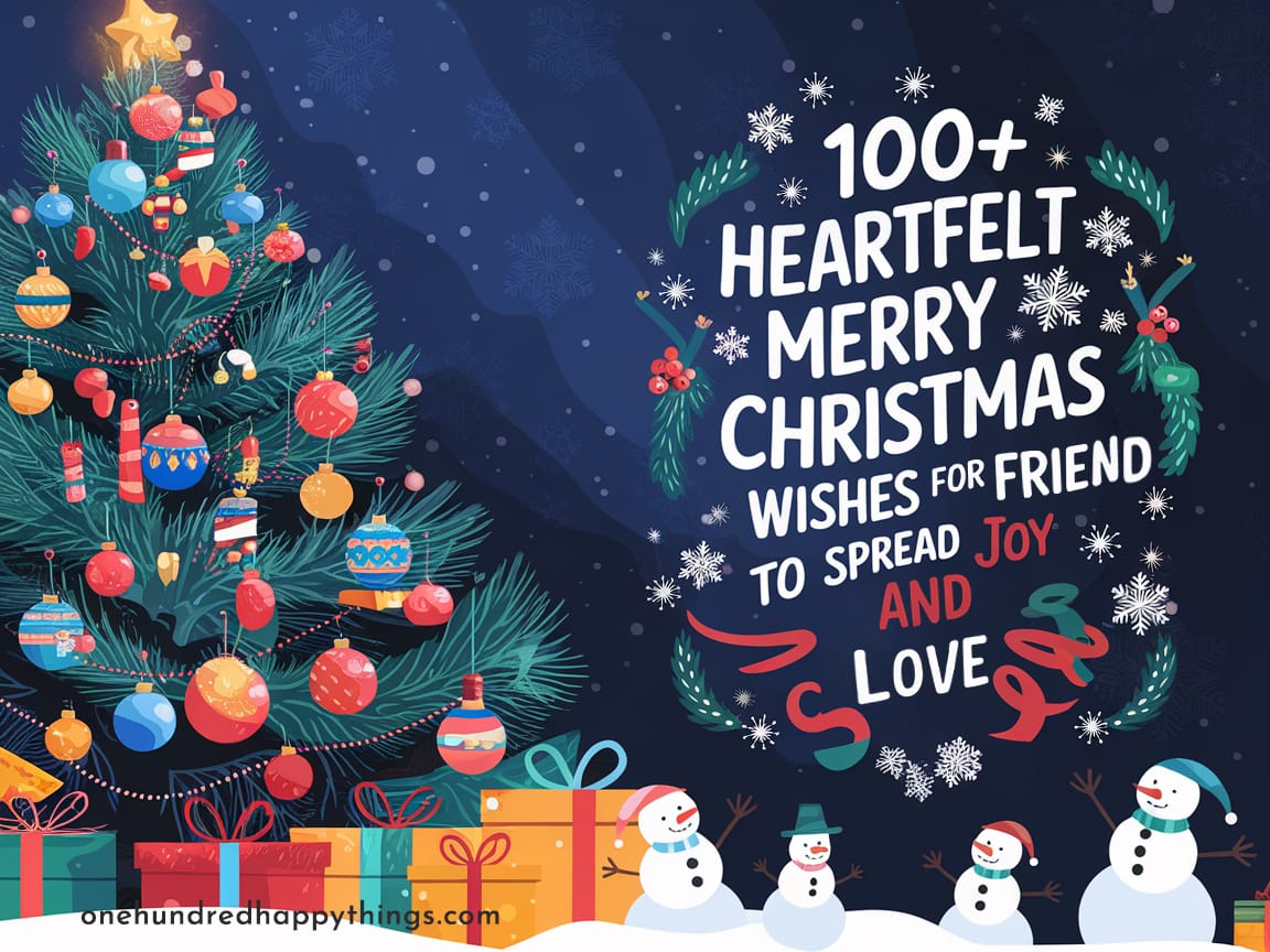 100+ Heartfelt Merry Christmas Wishes for Friends to Spread Joy and Love