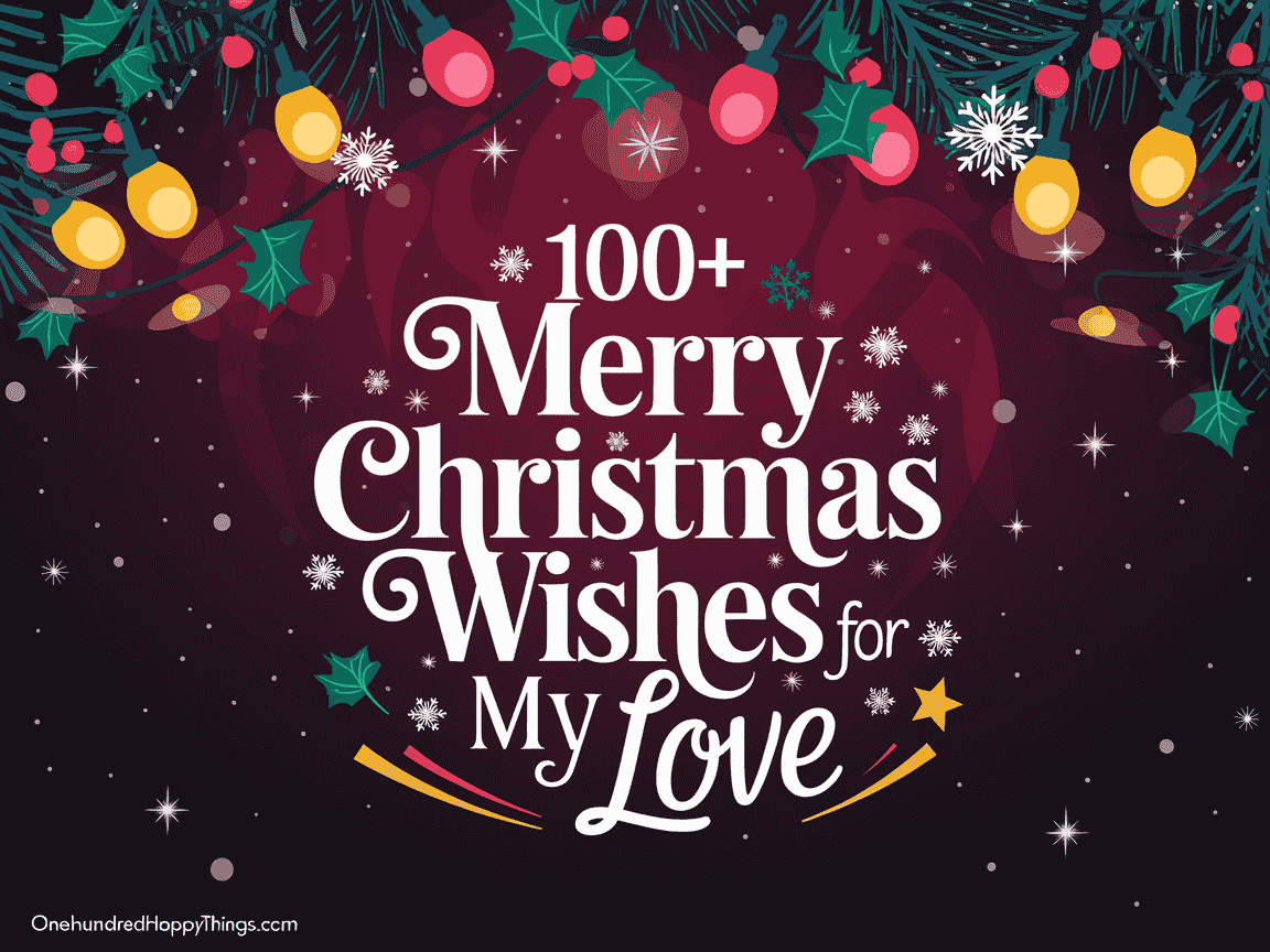 100+ Merry Christmas Wishes for My Love – Heartfelt Messages to Share