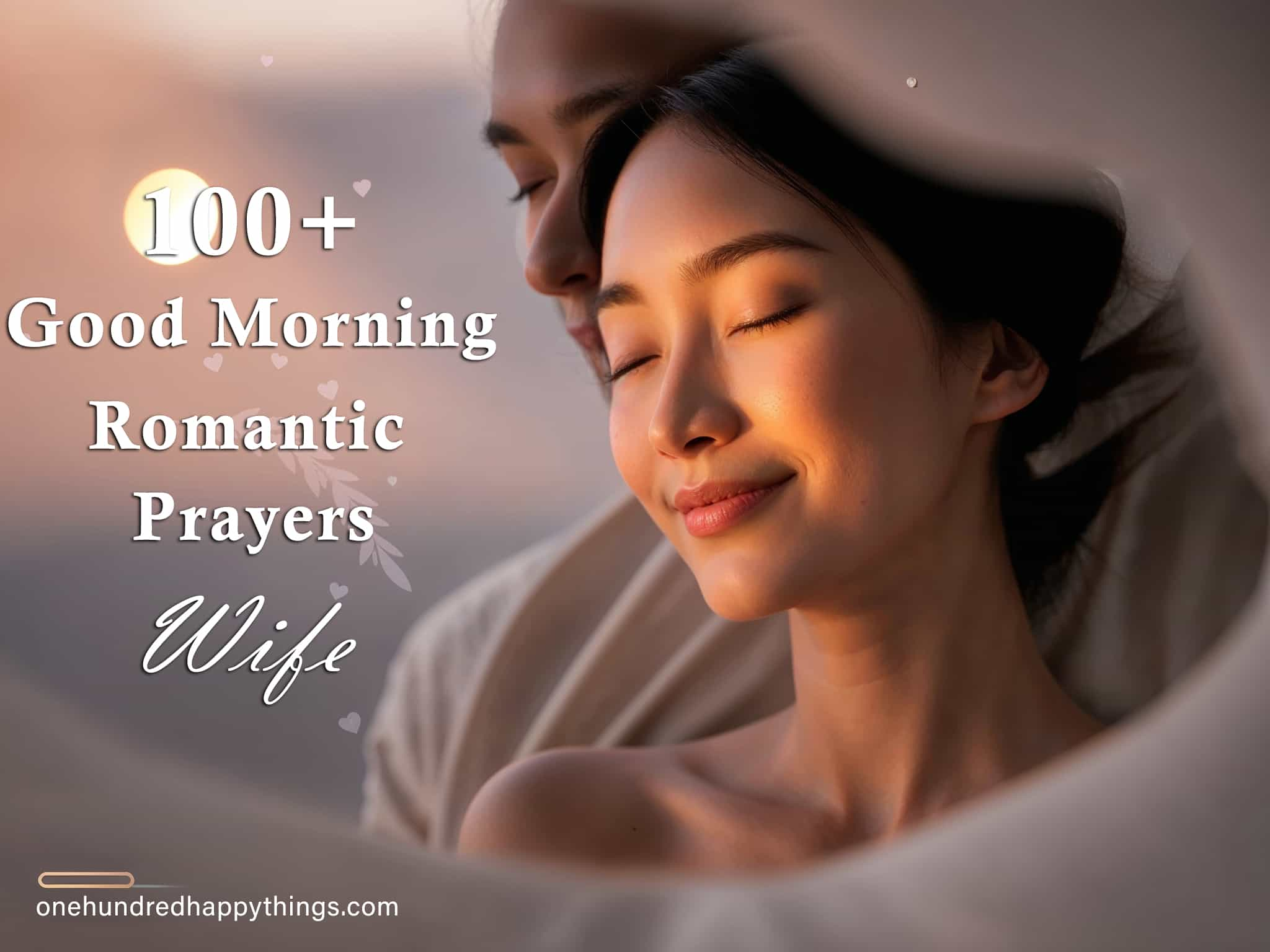 100+ Good Morning Romantic Prayer for Wife: Bless Her with Love and Joy Today