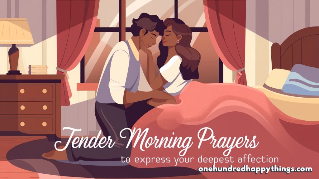 Tender Morning Prayers to Express Your Deepest Affection and Love